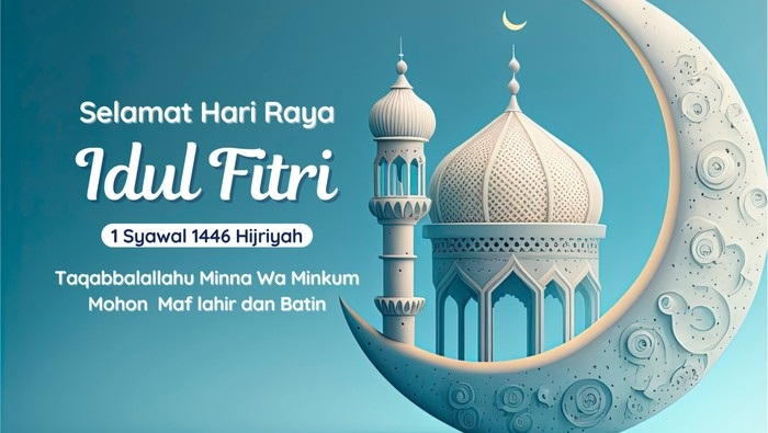 Selamat Hari Raya Idul Fitri 1446 Hijriyah: Merajut Kebersamaan dan Keikhlasan